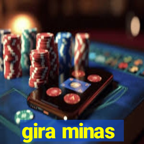 gira minas